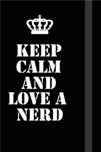Keep Calm And love a nerd