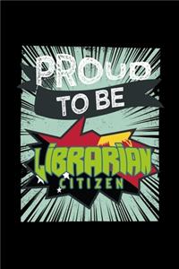Proud to be librarian citizen