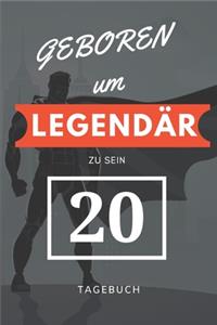 Geboren um LEGENDÄR zu sein 20 TAGEBUCH