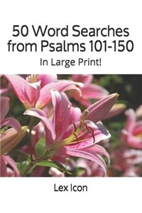 50 Word Searches from Psalms 101-150