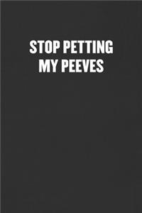 Stop Petting My Peeves