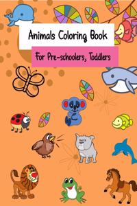 Animals Coloring Book for Pre-Schoolers, Toddlers