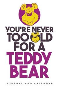 You're Never Too Old for a Teddy Bear