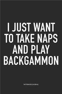 I Just Want to Take Naps and Play Backgammon