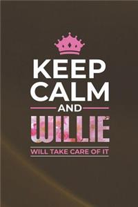 Keep Calm and Willie Will Take Care of It