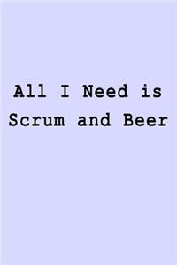 All I Need is Scrum and Beer