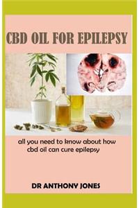 CBD Oil for Epilepsy: All you need to knpw about how cbd oil can cure epilepsy