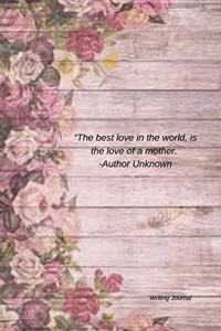 The Best Love In The World, Is The Love Of A Mother