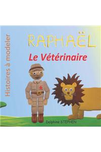 Raphaël le Vétérinaire
