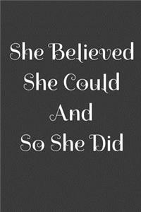 She Believed She Could And So She Did