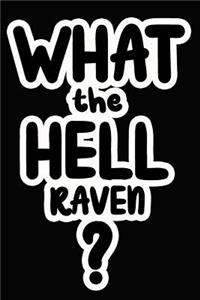 What the Hell Raven?