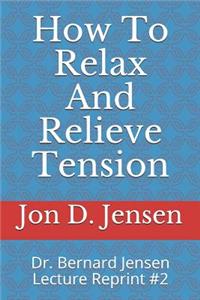 How To Relax And Relieve Tension