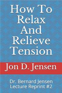 How To Relax And Relieve Tension