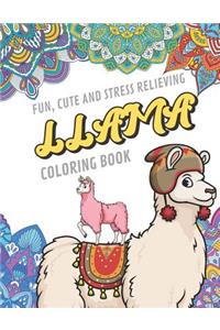 Fun Cute And Stress Relieving Llama Coloring Book