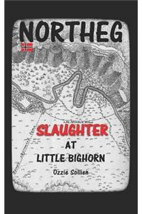 Slaughter at Little Bighorn
