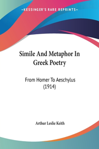 Simile And Metaphor In Greek Poetry