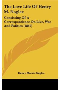 The Love Life of Henry M. Naglee