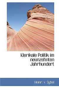 Klerikale Politik Im Neunzehnten Jahrhundert