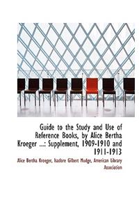 Guide to the Study and Use of Reference Books, by Alice Bertha Kroeger ...: Supplement, 1909-1910 an