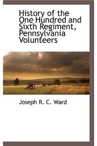 History of the One Hundred and Sixth Regiment, Pennsylvania Volunteers