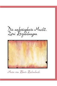 Die Unbesiegbare Macht. Zwei Erzahlungen