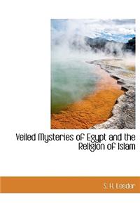 Veiled Mysteries of Egypt and the Religion of Islam
