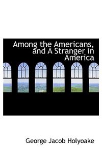 Among the Americans, and a Stranger in America