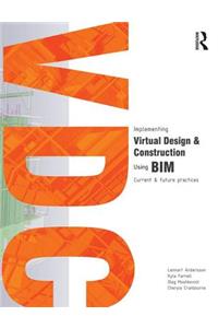 Implementing Virtual Design and Construction Using Bim