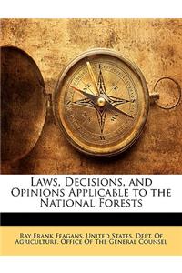 Laws, Decisions, and Opinions Applicable to the National Forests