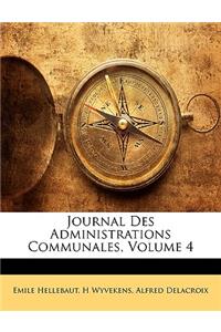Journal Des Administrations Communales, Volume 4
