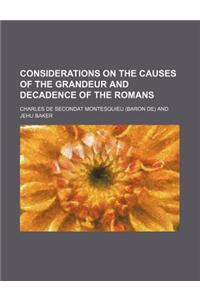 Considerations on the Causes of the Grandeur and Decadence of the Romans