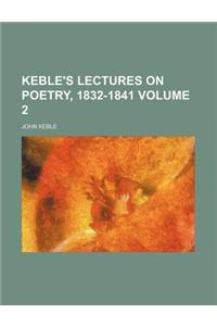 Keble's Lectures on Poetry, 1832-1841 Volume 2