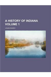 A History of Indiana Volume 1