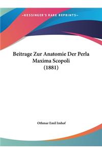 Beitrage Zur Anatomie Der Perla Maxima Scopoli (1881)