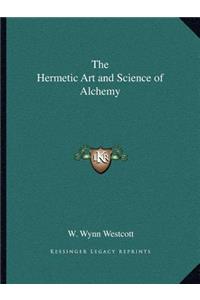 Hermetic Art and Science of Alchemy