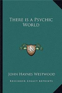 There Is a Psychic World