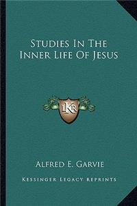 Studies in the Inner Life of Jesus