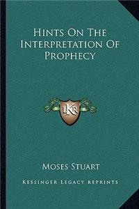 Hints on the Interpretation of Prophecy