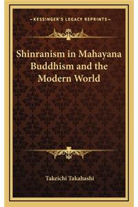 Shinranism in Mahayana Buddhism and the Modern World