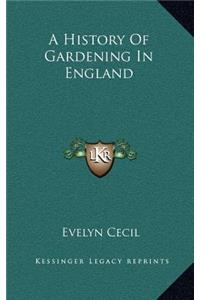 A History of Gardening in England