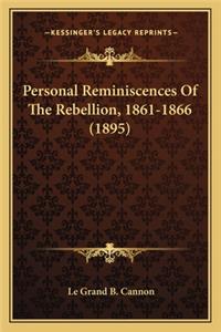 Personal Reminiscences Of The Rebellion, 1861-1866 (1895)
