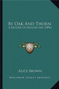 By Oak And Thorn