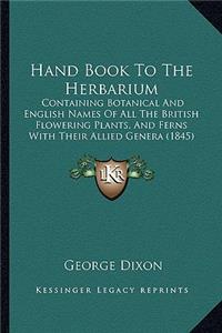 Hand Book to the Herbarium
