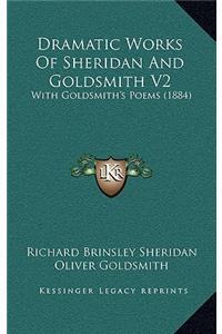 Dramatic Works of Sheridan and Goldsmith V2