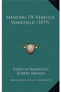 Memoirs Of Rebecca Wakefield (1879)