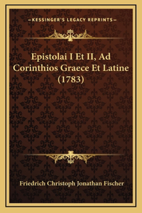 Epistolai I Et II, Ad Corinthios Graece Et Latine (1783)