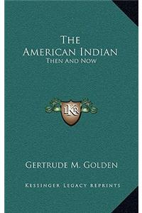 American Indian: Then And Now