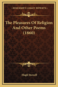 The Pleasures Of Religion And Other Poems (1860)