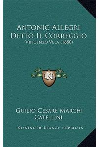 Antonio Allegri Detto Il Correggio