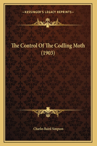 Control Of The Codling Moth (1903)